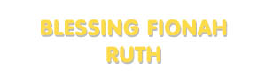 Der Vorname Blessing Fionah Ruth